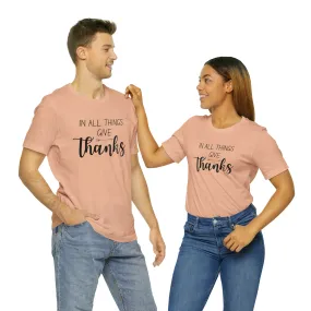 "Give Thanks" Bella Canvas Unisex Jersey Short Sleeve Tee